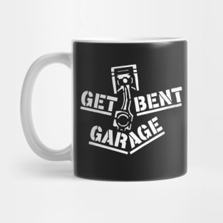 Get Bent Garage, Gearhead, Car Nut, Hot Rodder Mug